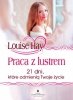 Praca z lustrem 21 dni które odmienią Twoje życie